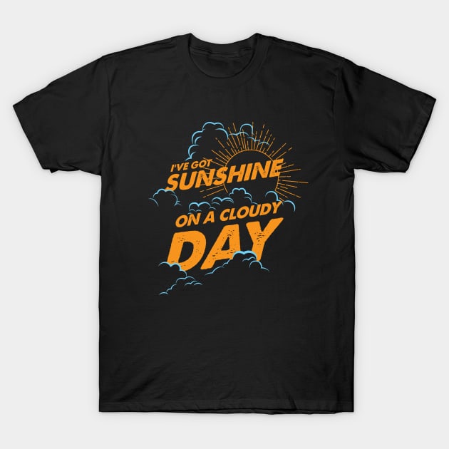 I've Got Sunshine T-Shirt by dojranliev